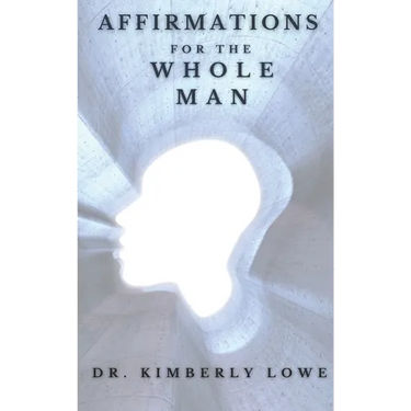 Affirmations for the Whole Man