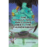 The Totally Ninja Raccoons Meet the Thunderbird