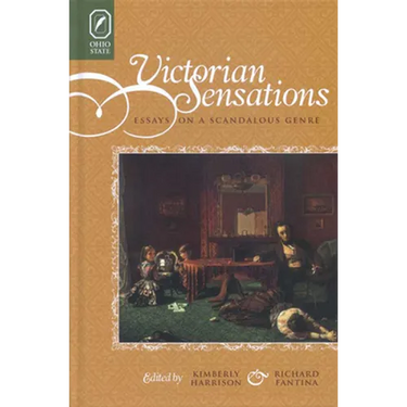 Victorian Sensations: Essays on a Scandalous Genre