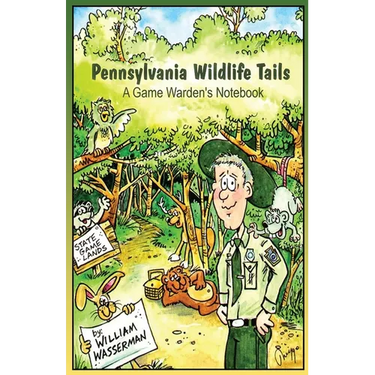 Pennsylvania Wildlife Tails: A Game Warden's Notebook