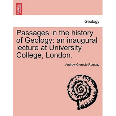 Passages in the History of Geology: An Inaugural Lecture at University College, London.