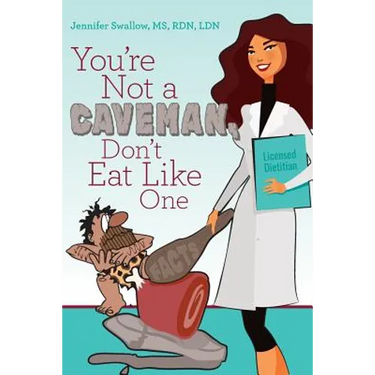 You're Not a Caveman, Don't Eat Like One