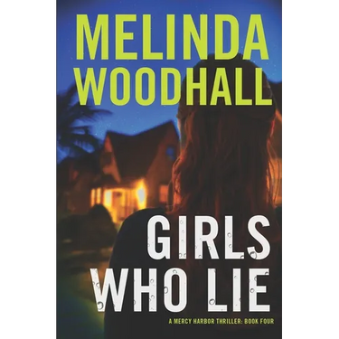 Girls Who Lie: A Mercy Harbor Thriller