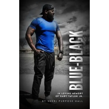 Blue-Black: In Loving Memory of Gary Taylor Jr