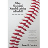 When Mississippi Schooled America in Baseball: Mississippi State University, Ole Miss, Pearl River Community College, Madison Central High School