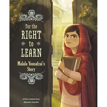 For the Right to Learn: Malala Yousafzai's Story