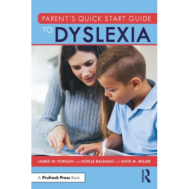 Parent's Quick Start Guide to Dyslexia