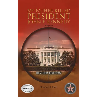 My Father Killed President John F. Kennedy: A Memoir: Revised Edition