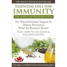 Essential Oils for Immunity The 18 Best Antimicrobial Oils For Natural Immune Support & Disease Prevention What the Research Shows! Plus How to Use Gu
