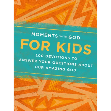 Moments with God for Kids: 100 Devotions to Answer Your Questions about Our Amazing God