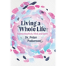 Living a Whole Life: Connecting Body, Mind, and Spirit