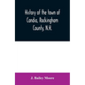 History of the town of Candia, Rockingham County, N.H.: from its first settlement to the present time