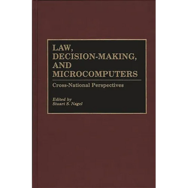 Law, Decision-Making, and Microcomputers: Cross-National Perspectives