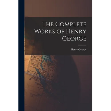 The Complete Works of Henry George