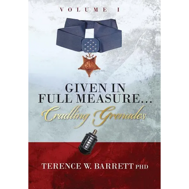 Given In Full Measure...Cradling Grenades: Volume I