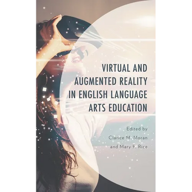 Virtual and Augmented Reality in English Language Arts Education