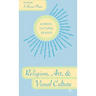 Religion, Art, and Visual Culture: A Cross-Cultural Reader