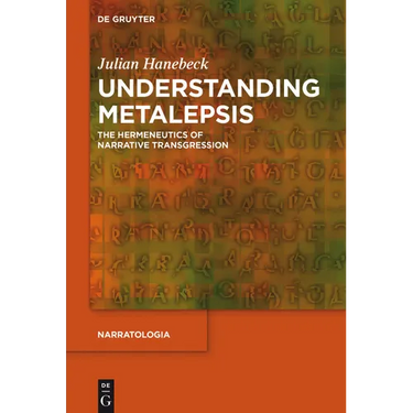 Understanding Metalepsis: The Hermeneutics of Narrative Transgression