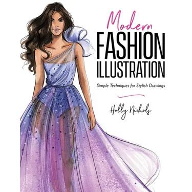 Modern Fashion Illustration: Simple Techniques for Stylish Drawings