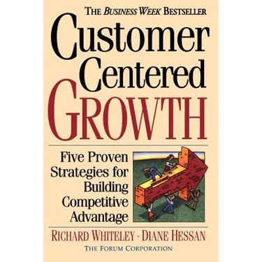 Customer-Centered Growth: Five Proven Strategies for Building Competitive Advantage