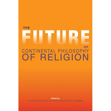 The Future of Continental Philosophy of Religion