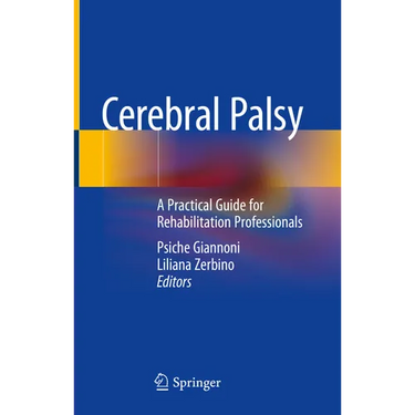 Cerebral Palsy: A Practical Guide for Rehabilitation Professionals