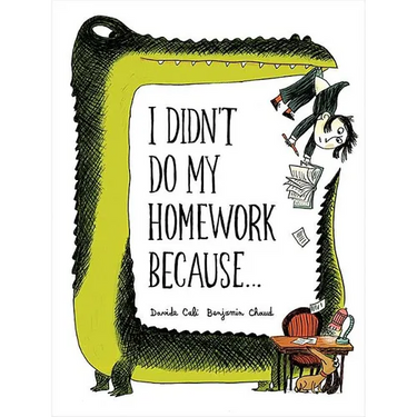 I Didn't Do My Homework Because...