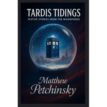 TARDIS Tidings: Festive Stories from the Whoniverse