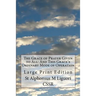 The Grace of Prayer Given to All: And This Grace's Ordinary Mode of Operation: Large Print Edition