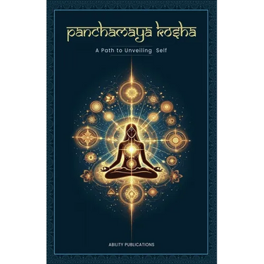 Panchamaya Kosha - A Path to Unveiling the Self
