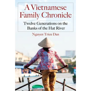 A Vietnamese Family Chronicle: Twelve Generations on the Banks of the Hat River