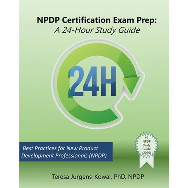 NPDP Certification Exam Prep: A 24-Hour Study Guide
