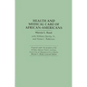 Health and Medical Care of African-Americans