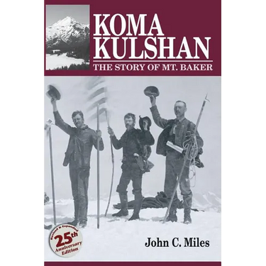 Koma Kulshan: The Story of Mt. Baker