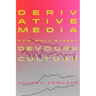 Derivative Media: How Wall Street Devours Culture