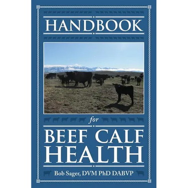 Handbook for Beef Calf Health