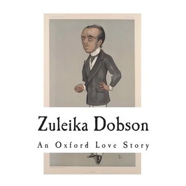 Zuleika Dobson: An Oxford Love Story