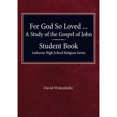 For God so Loved - A Study of the Gospel of John, Student Book