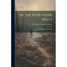 In the Northern Mists; a Grand Fleet Chaplain's Note Book