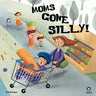 Moms Gone Silly!: A Funny Picture Book for Kids & Toddlers Rhyming Children's Book About Moms Kids Book for Ages 2-5, Bedtime Story Book