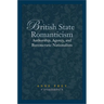 British State Romanticism: Authorship, Agency, and Bureaucratic Nationalism