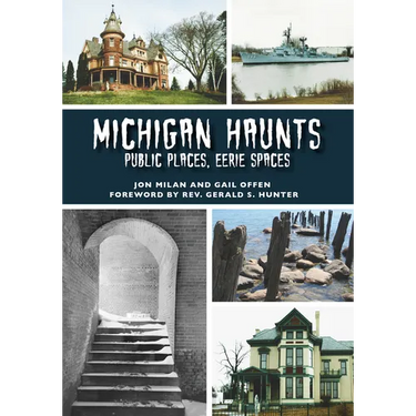 Michigan Haunts: Public Places, Eerie Spaces