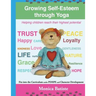 Growing Self-Esteem through Yoga: Helping Children reach their Greatest Potential