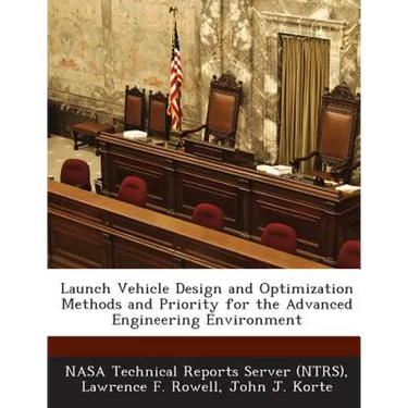 Launch Vehicle Design and Optimization Methods and Priority for the Advanced Engineering Environment