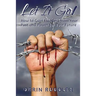 Let It Go!: How to Gain Freedom from Your Past and Power for Your Future