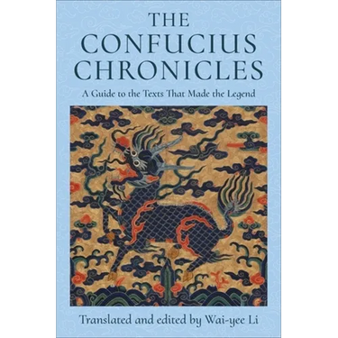 The Confucius Chronicles: A Guide to the Texts That Made the Legend