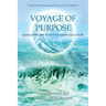 Voyage of Purpose: Spiritual Wisdom from Near-Death Back to Life
