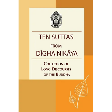 Ten Suttas from Digha Nikaya: Collection of Long Discourses of the Buddha
