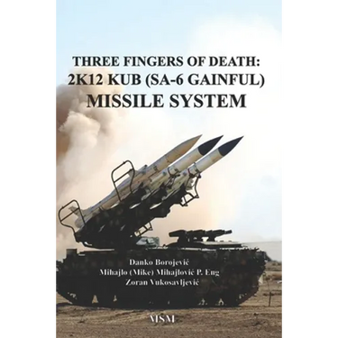 Three Fingers of Death: Soviet 2K12 KUB (SA-6 Gainful) Missile System