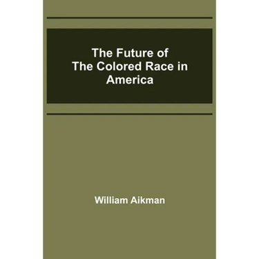 The Future of the Colored Race in America